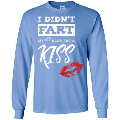 Funny Kiss T-shirt I Didn_t Fart My Ass Blew You A Kiss Carolina Blue