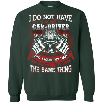 But I Have My Dad And Thats Pretty Much The Same Thing Family Shirt Forest Green