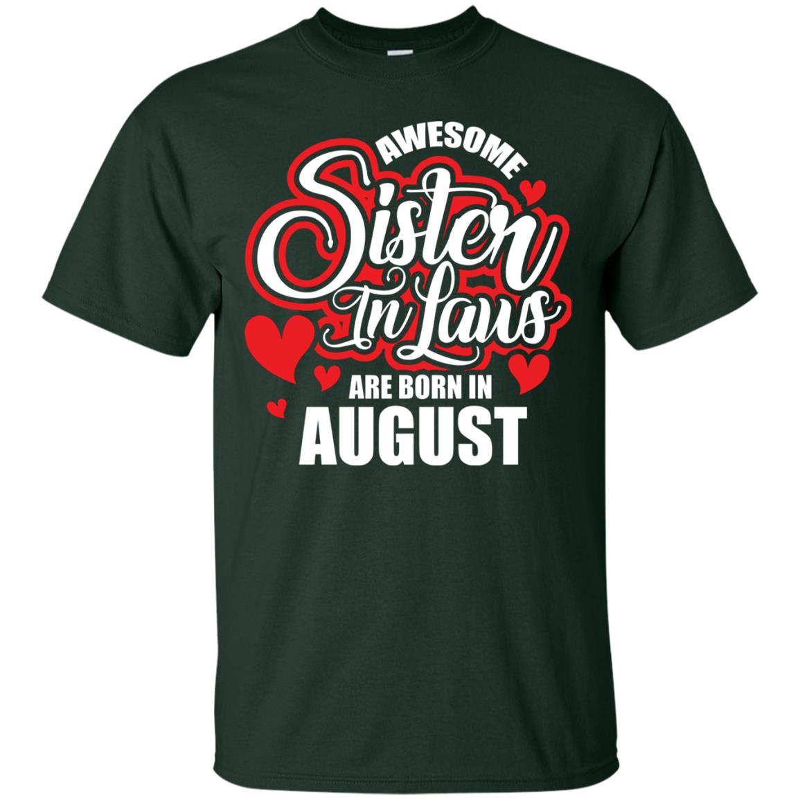 August T-shirt Awesome Sister In Laws Are Born In August Forest