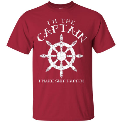 Funny Boating Gift I_m The Captain I Make Ship Happen Shirt Cardinal