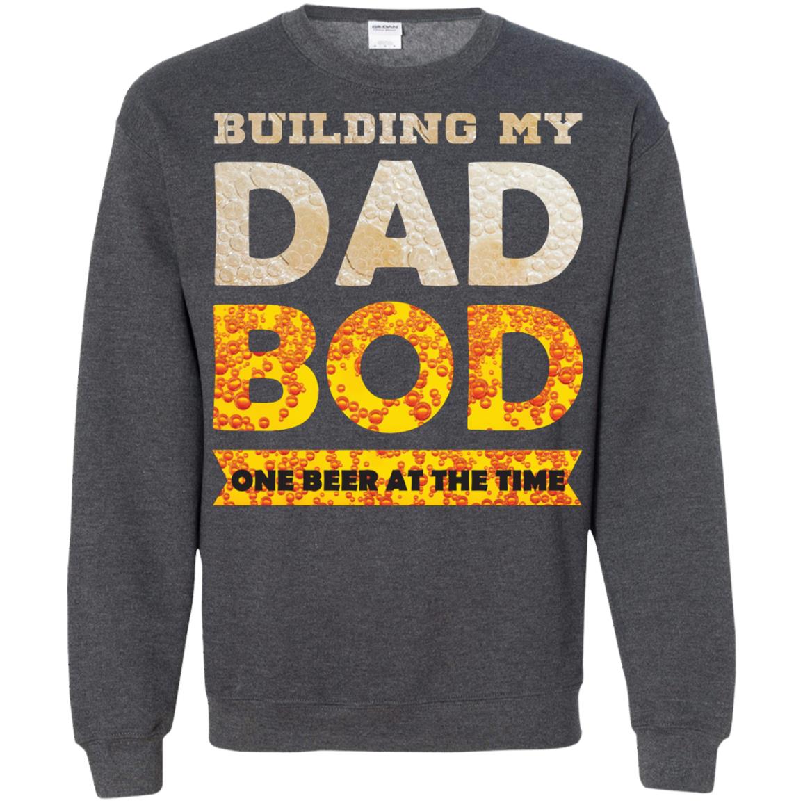 Building My Dad Bob One Beer At The Time Shirt Dark Heather
