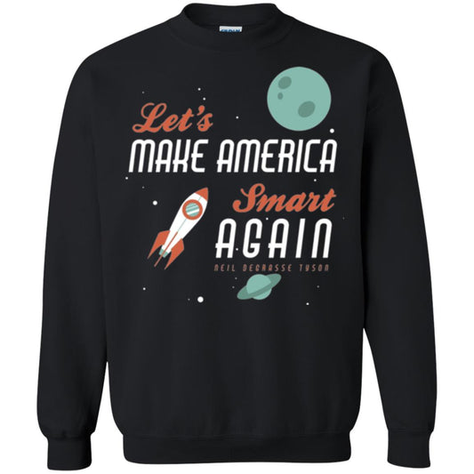 Neil Degrasse Tyson Quote T-shirt Let_s Make America Smart Again Black