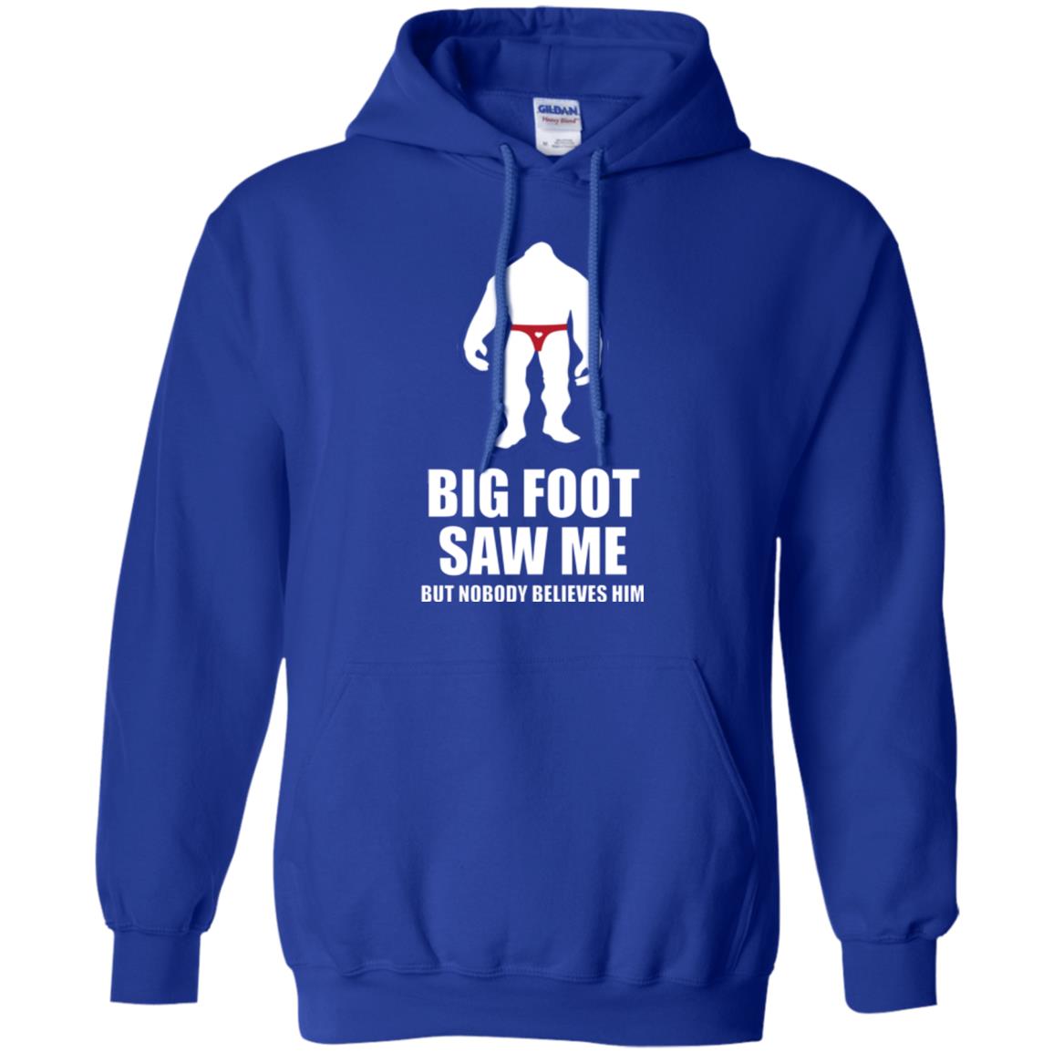 Big Foot Saw Me But Nobody Believes Him T-shirt Royal
