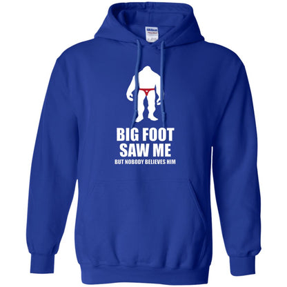 Big Foot Saw Me But Nobody Believes Him T-shirt Royal