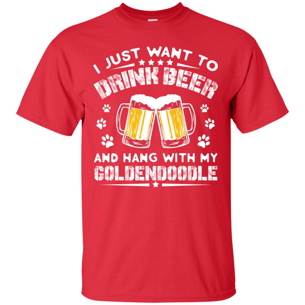 I Just Want To Drink Beer And Hang With My Goldendoodle Shirt Red