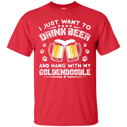 I Just Want To Drink Beer And Hang With My Goldendoodle Shirt Red