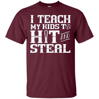 I Teach My Kids To Hit And Steal Baseball Mom T-shirt Maroon