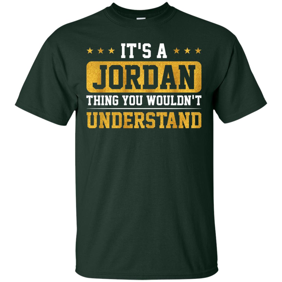 Its A Jordan Thing You Wouldnt Understand T-shirt Forest