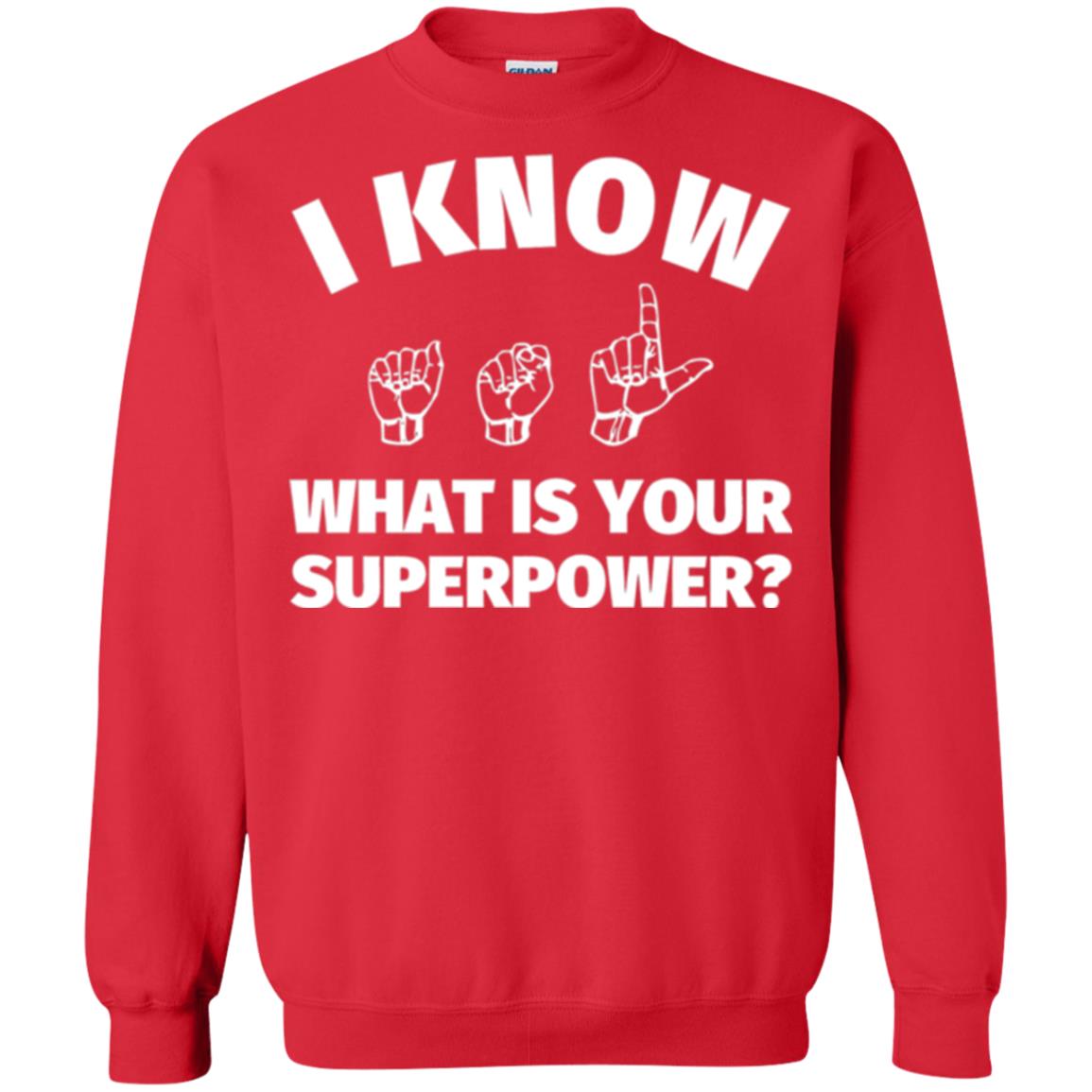 American Sign Language T-shirt I Know What Is Your Superpower Red