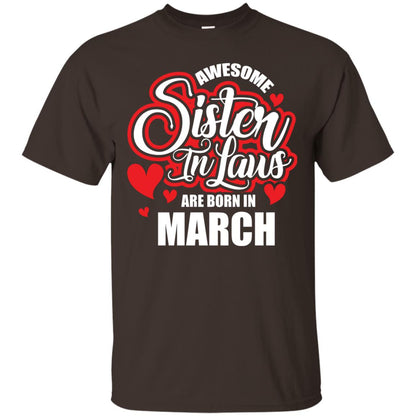 March T-shirt Awesome Sister In Laws Are Born In March Dark Chocolate