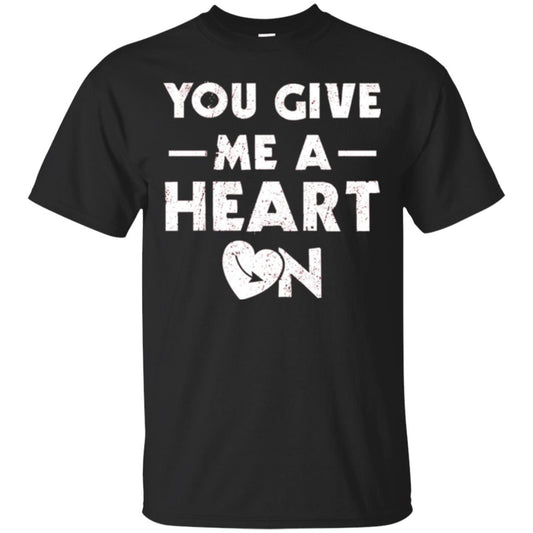 Funny Valentine_s Day Saying T-shirt You Give Me A Heart On Black