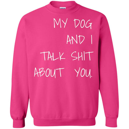 Dog Lover T-shirt My Dog And I Talk About You Heliconia