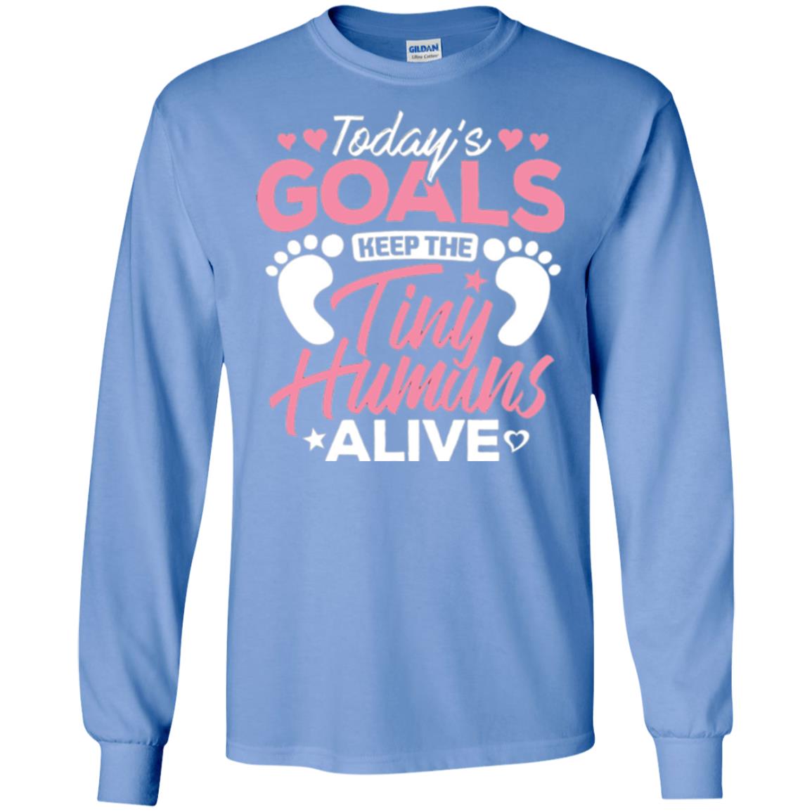 Mommy T-shirt Today_s Goal Keep The Tiny Humans Alive Carolina Blue
