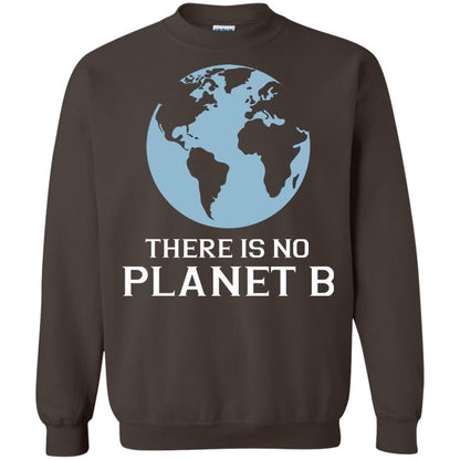 There Is No Planet B Save Our Planet Awareness Shirt Dark Chocolate