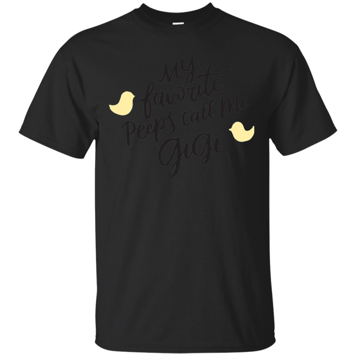 My Favorite Peeps Call Me Gigi Shirt Black