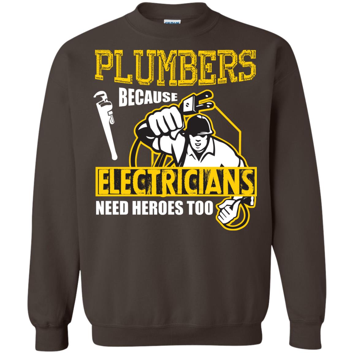 Plumber Because Electricians Need Heroes Too T-shirt Dark Chocolate