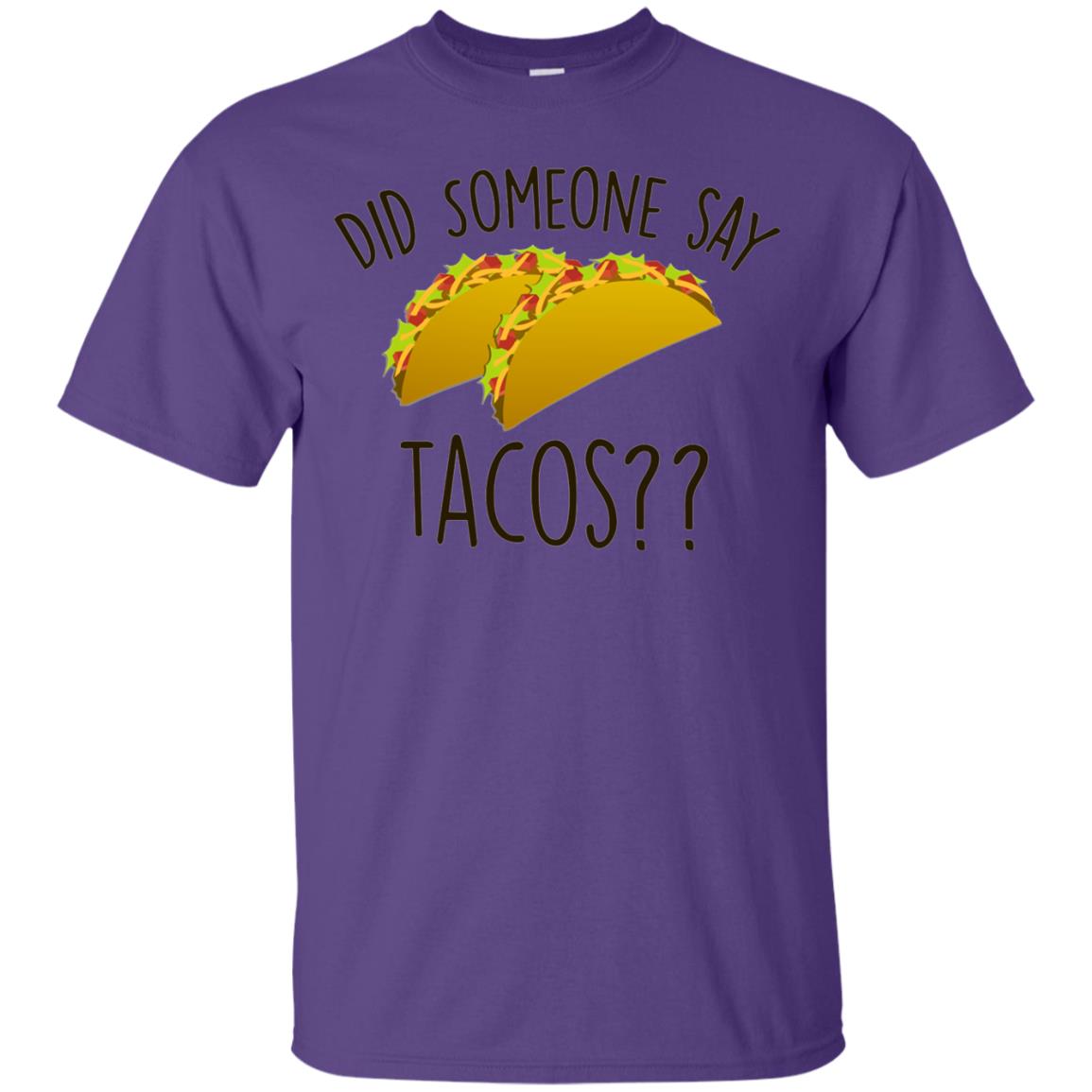 Did Someone Say Tacos Taco Lover T-shirt Purple