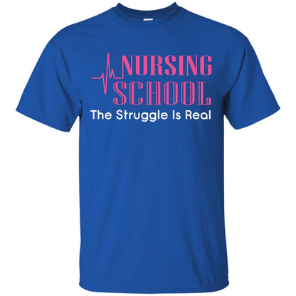 Nursing School The Struggle Is Real Nurse Gift Shirt For Student Royal