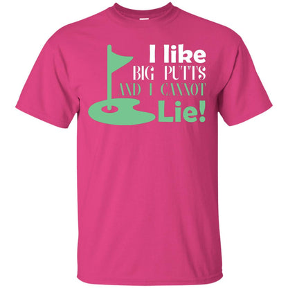 I Like Big Putts And I Cannot Lie Golf Lover T-shirt Heliconia