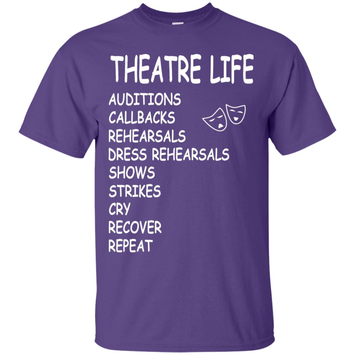 Theatre Life T-shirt Auditions Callbacks Rehearsals Dress Rehearsals Purple