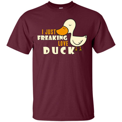 I Just Freaking Love Duck Shirt Maroon