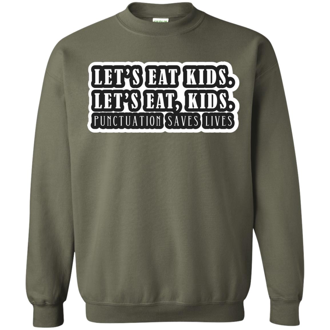 Lets Eat Kids Lets Eat, Kids Punctuation Save Lives Shirt Military Green