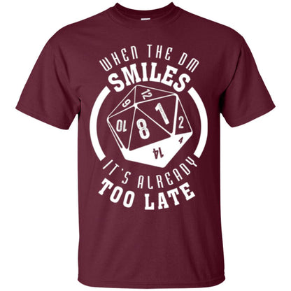 When The Dm Smiles It_s Already Too Late T-shirt Maroon