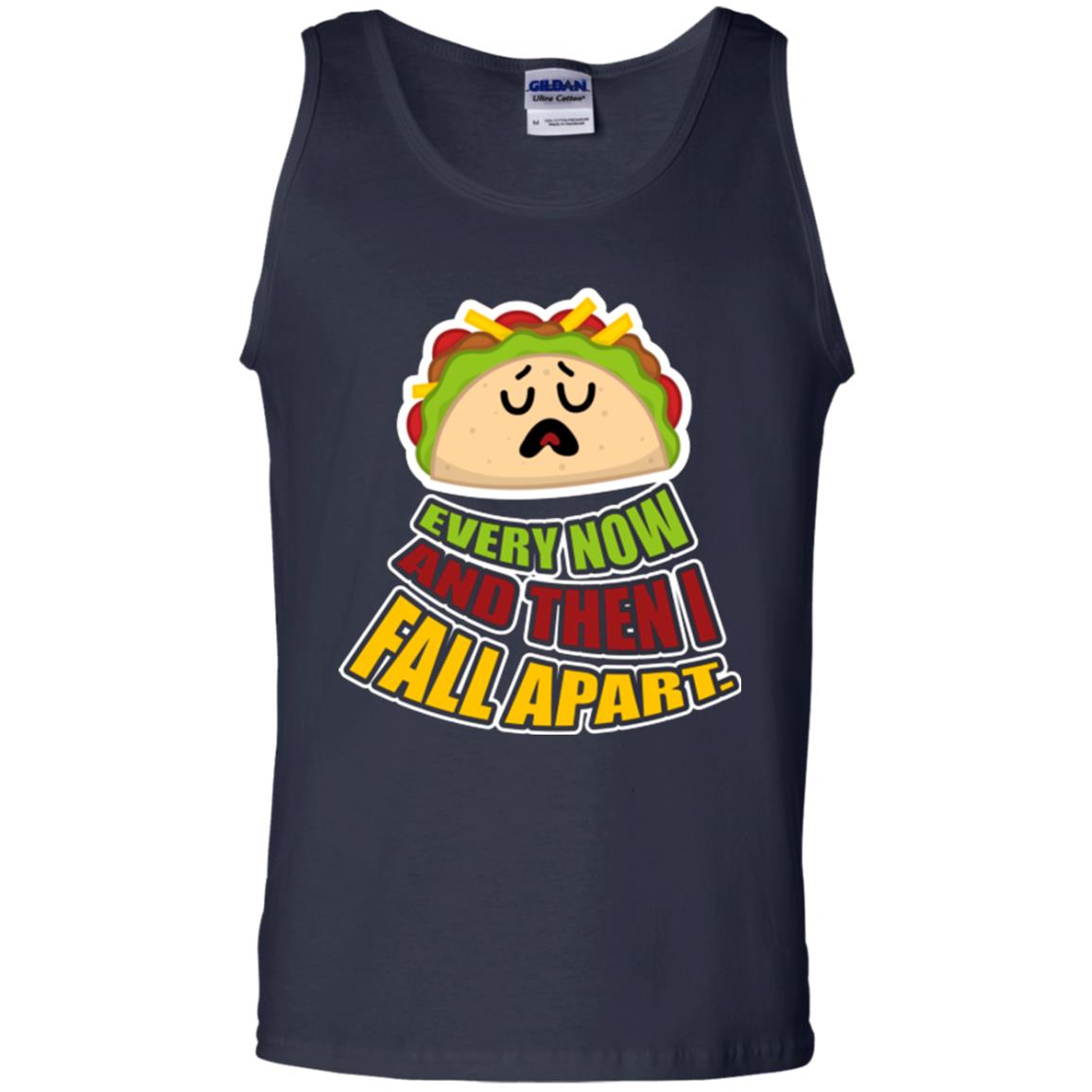 Taco Lover T-shirt Every Now And Then I Fall Apart Navy