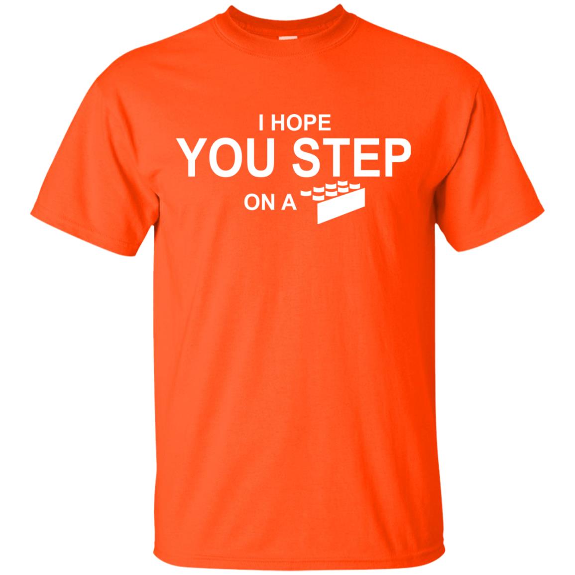 I Hope You Step On A Lego Shirts Orange