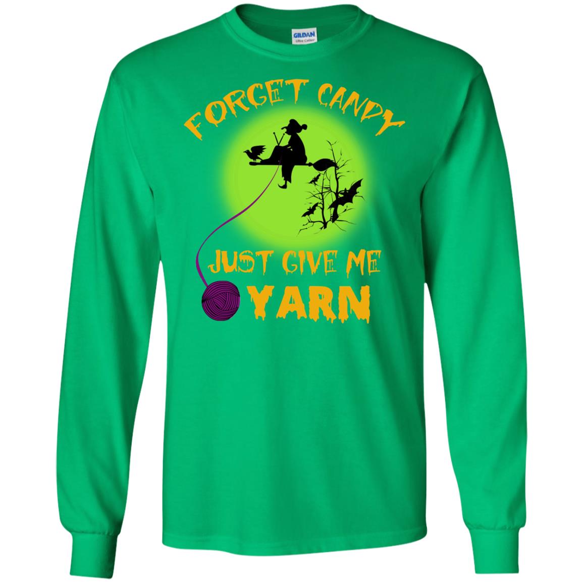 Forget Candy Just Give Me Yarn Crocheting Witches Halloween Shirt Irish Green