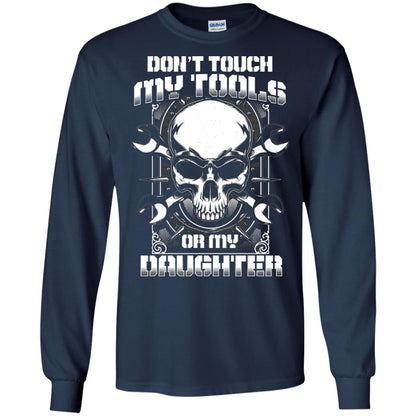Don't Touch My Tools Or My Daughter Daddy Shirt Navy