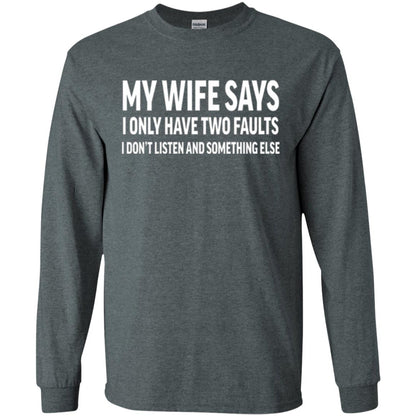 Funny Husband T-shirt My Wife Says I Only Have Two Faults Dark Heather