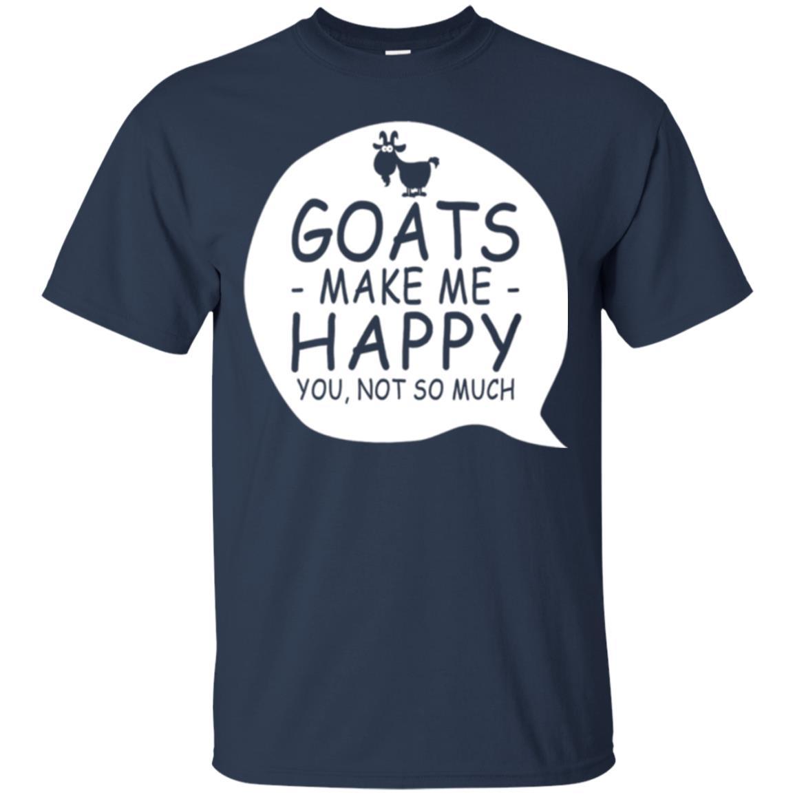 Goat Lover T-shirt Goat Make Me Happy You Not So Much Navy