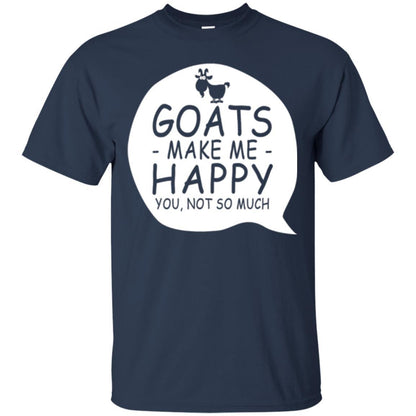 Goat Lover T-shirt Goat Make Me Happy You Not So Much Navy