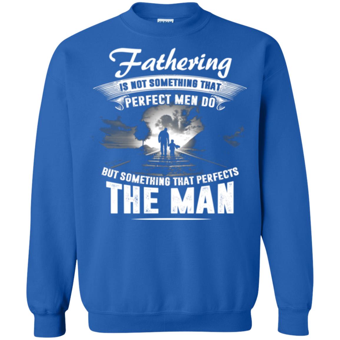 Fathering Is Not Something That Perfect Men Daddy T-shirt Royal