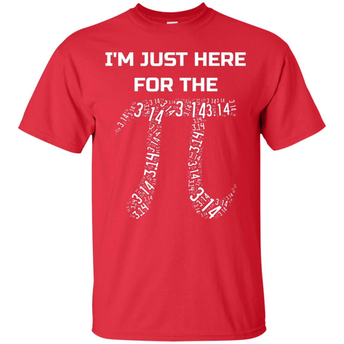 Im Just Here For The Pi Pi Day Shirt Red