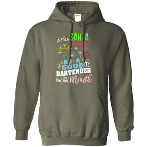 Dear Santa I Really Did Try To Be Good Bartender But This Mouth Gift ShirtG185 Gildan Pullover Hoodie 8 oz.