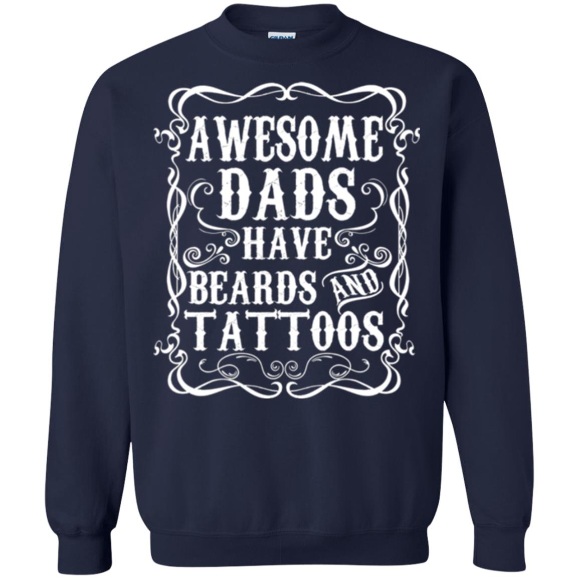 Awesome Dads Have Tattoos And Beards Funny Beard T-shirt Navy
