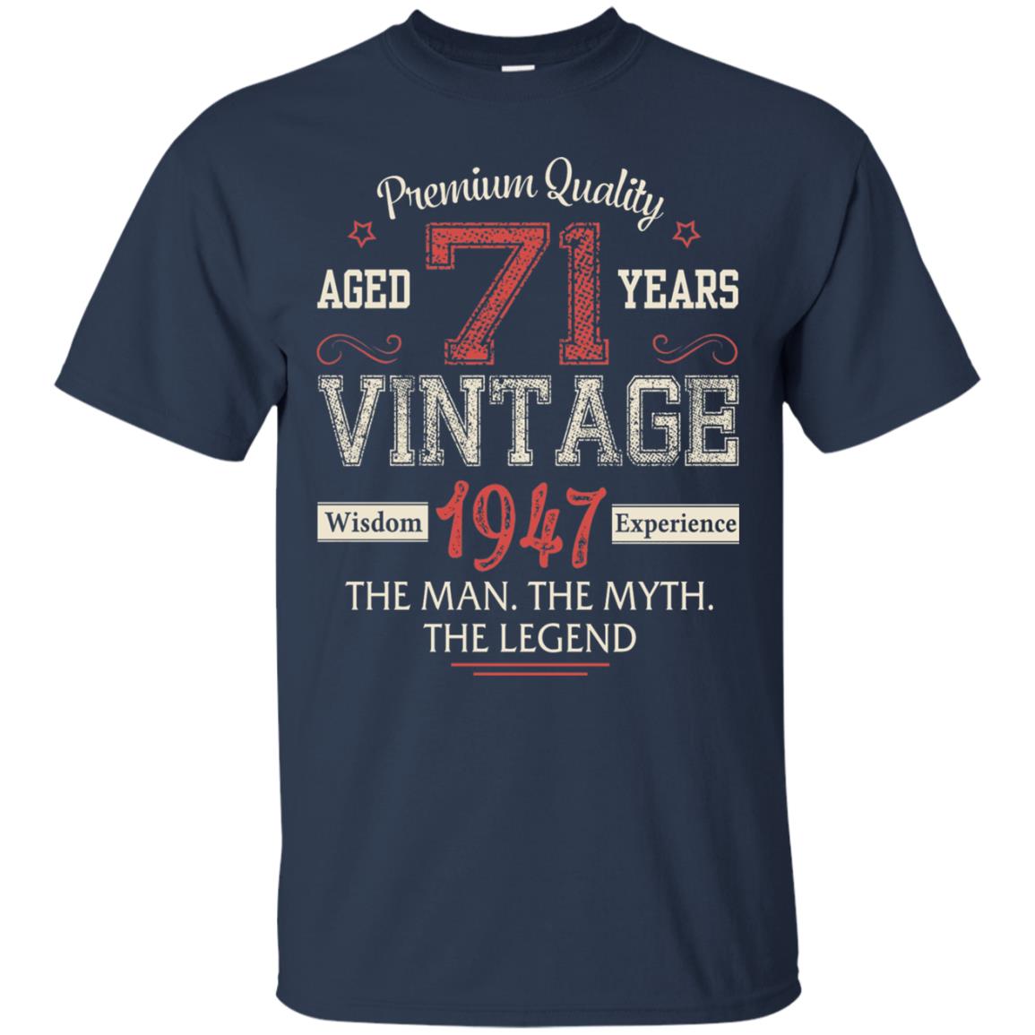 Legends Born In 1947 71 Years Old Vintage Awesome The Man The Myth The Legend Navy