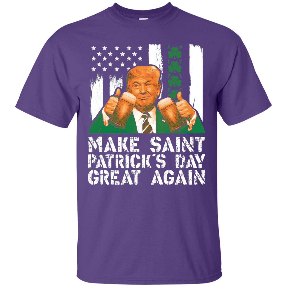 Make St Patrick_s Day Great Again Funny Trump T-shirt Purple