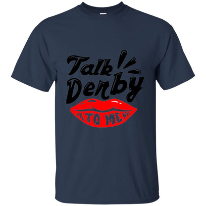 Kentucky Party Lip Talk Derby To Me Horse Festival Shirt Navy