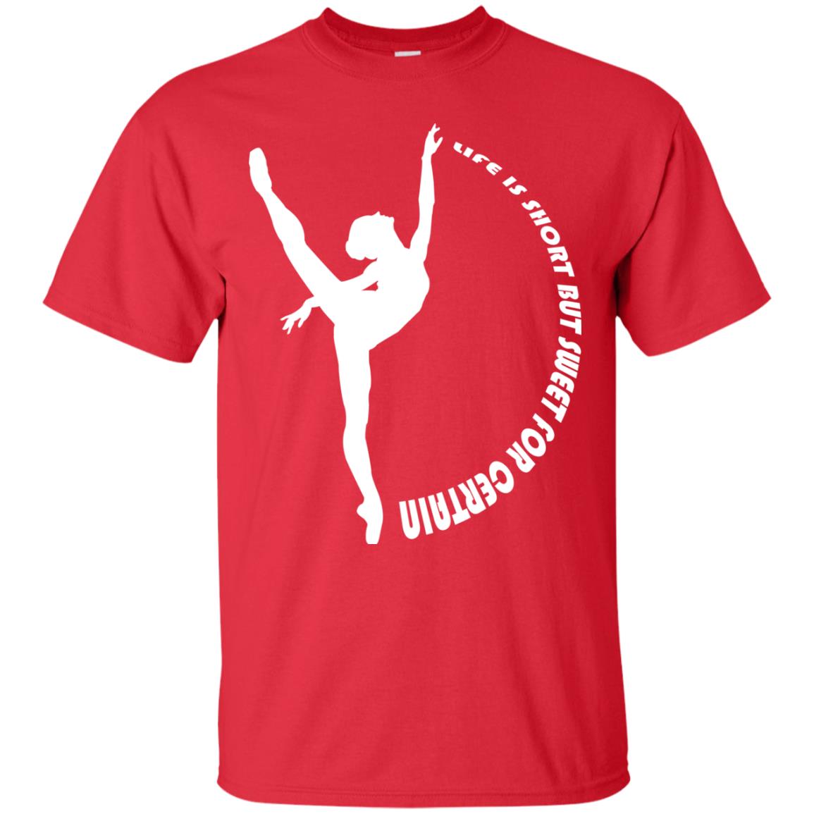 Life Is Short But Sweet For Certain Gymnast Lover T-shirt Red