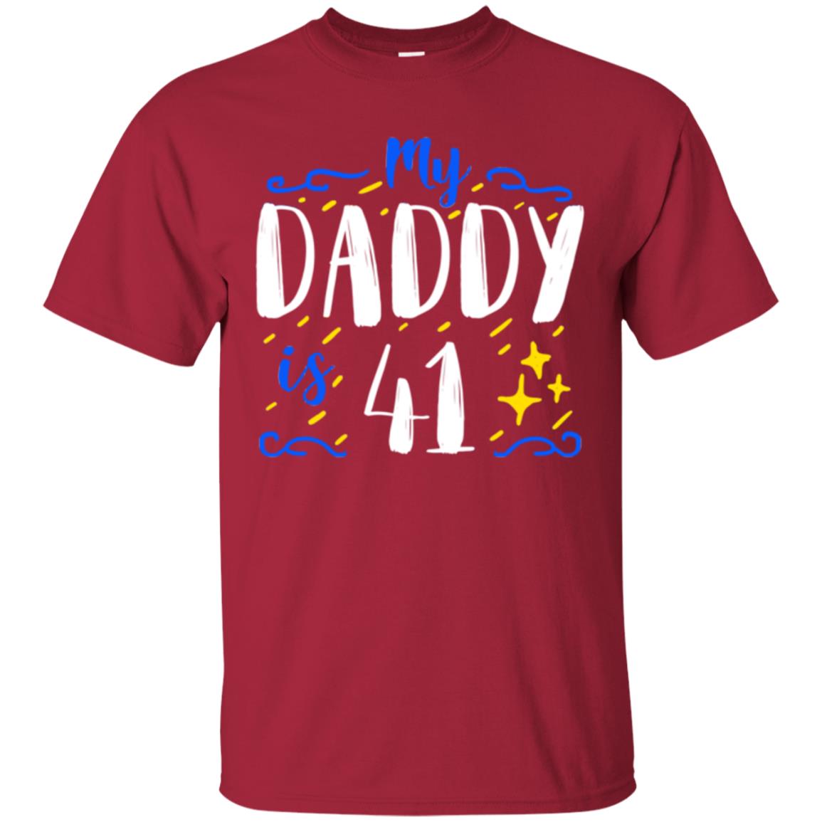 My Daddy Is 41 41st Birthday Daddy Shirt For Sons Or Daughters Cardinal