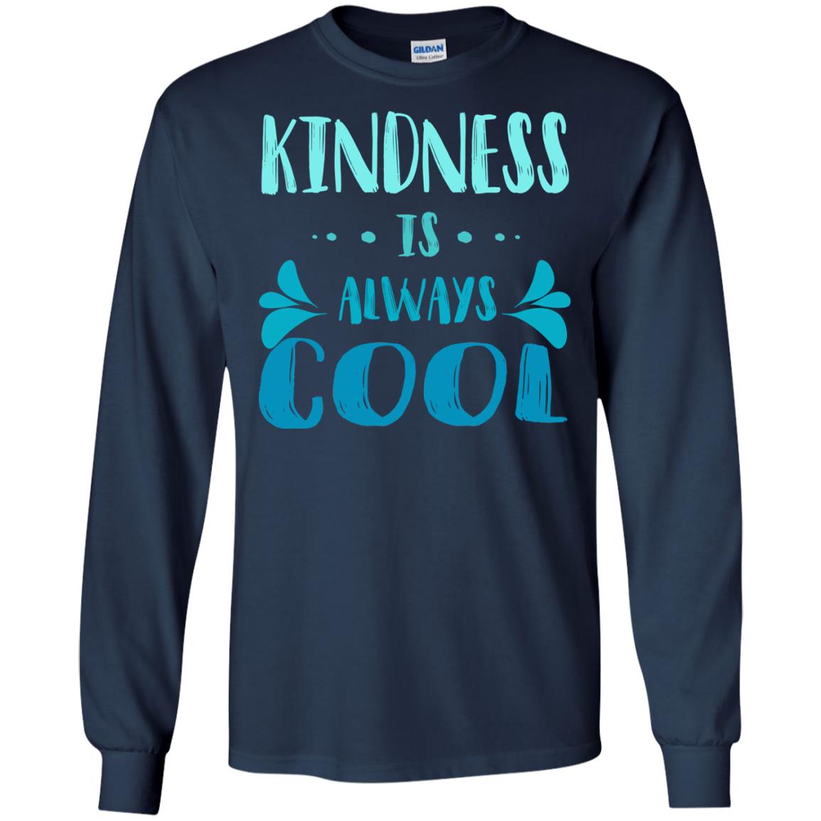 Kindness Is Always Cool Anti Bullying Kindness Day Shirt Navy