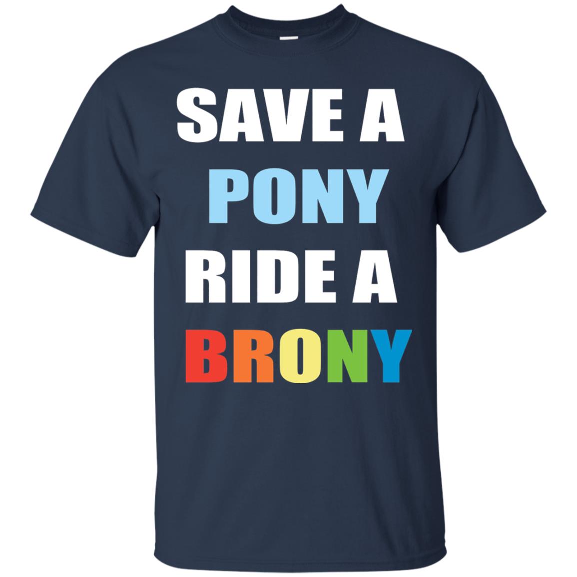 Save A Pony Ride A Brony Funny Bronies T-shirt Navy