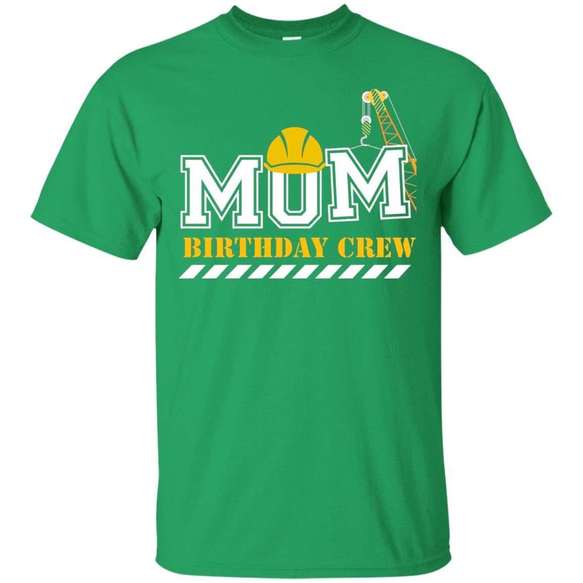 Mom Birthday Crew Mommy T-shirt Irish Green
