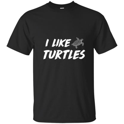 Turtle Lover T-shirt I Like Turtles Black