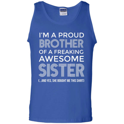 Brother T-shirt I_m A Proud Brother Of Freaking Awesome Sister And Yes She Bought Me This Shirt Royal