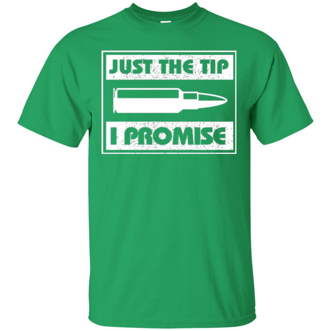 Just The Tip I Promise T-shirt Irish Green
