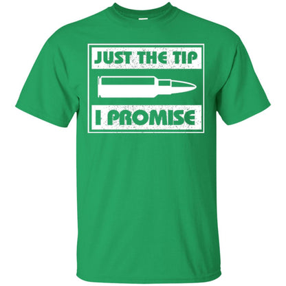 Just The Tip I Promise T-shirt Irish Green